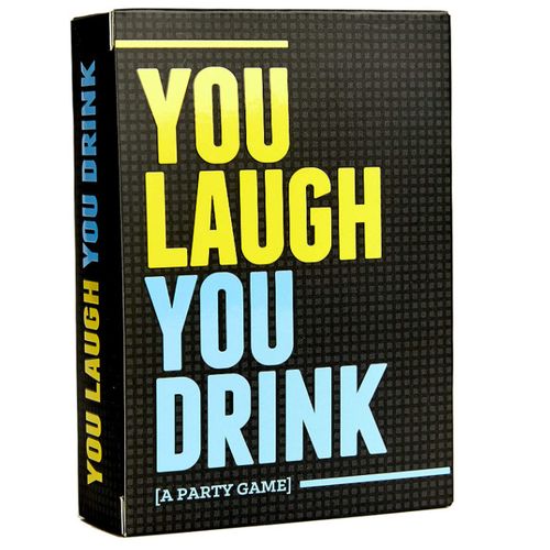 You Laugh You Drink